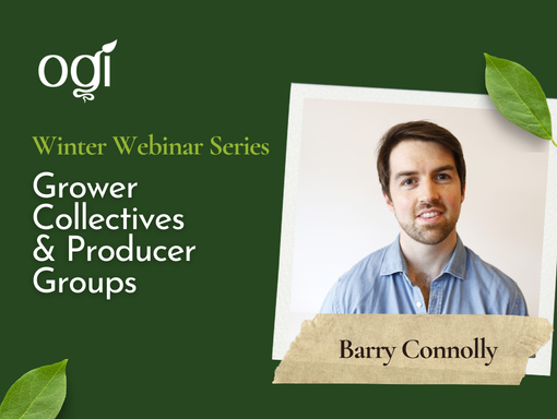 OGI Winter Webinars_Grower Collectives with Barry Connolly